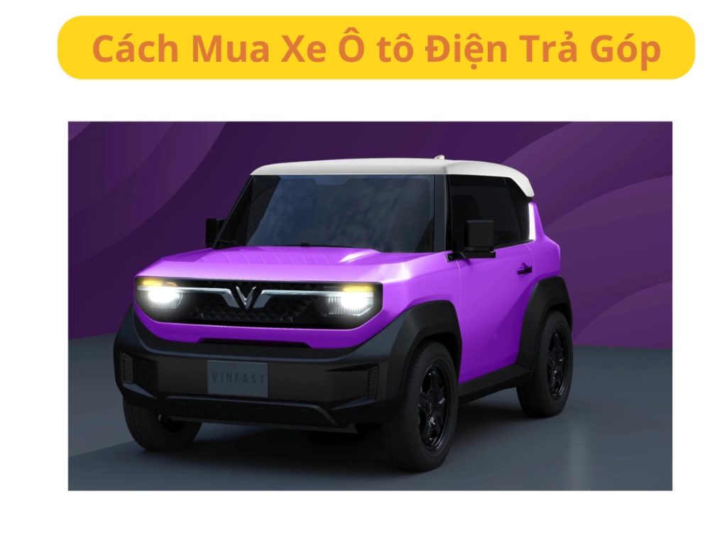 Mua Xe Ô tô Điện Trả Góp